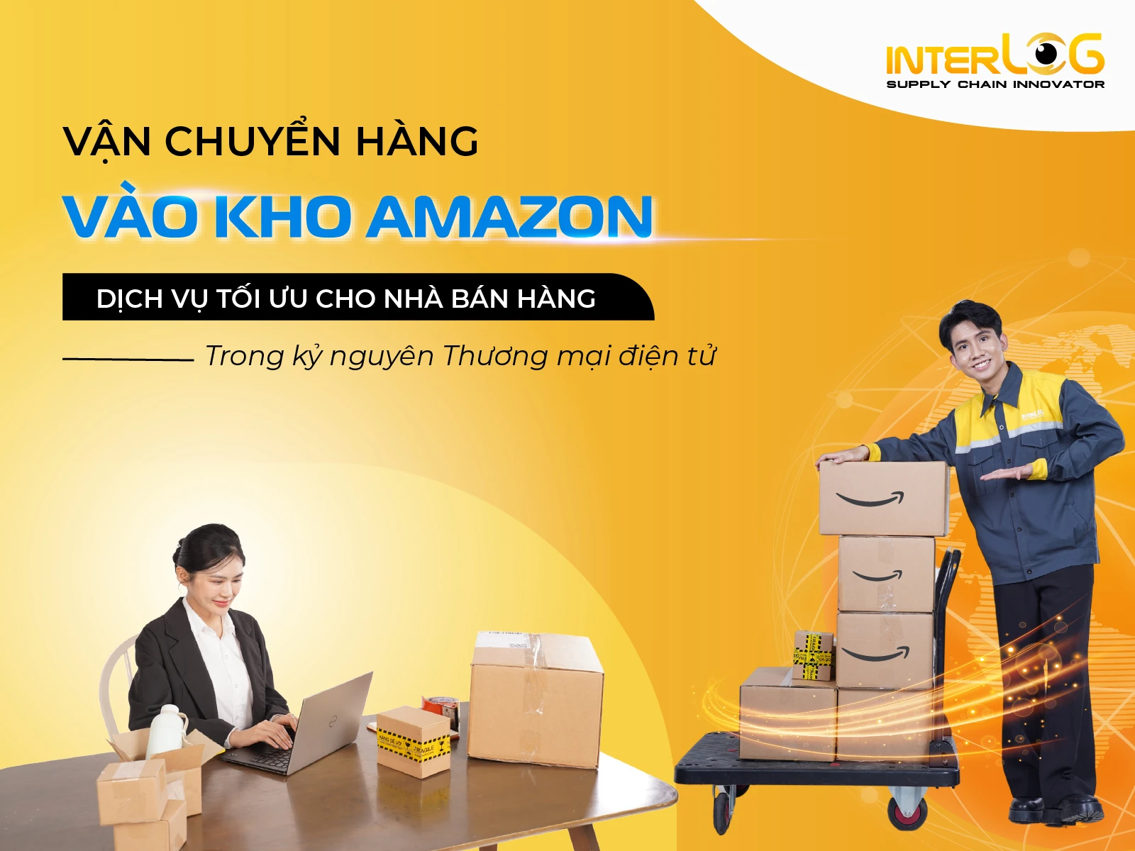 Vận chuyển hàng vào kho Amazon - Dịch vụ tối ưu cho nhà bán hàng trong kỷ nguyên thương mại điện tử