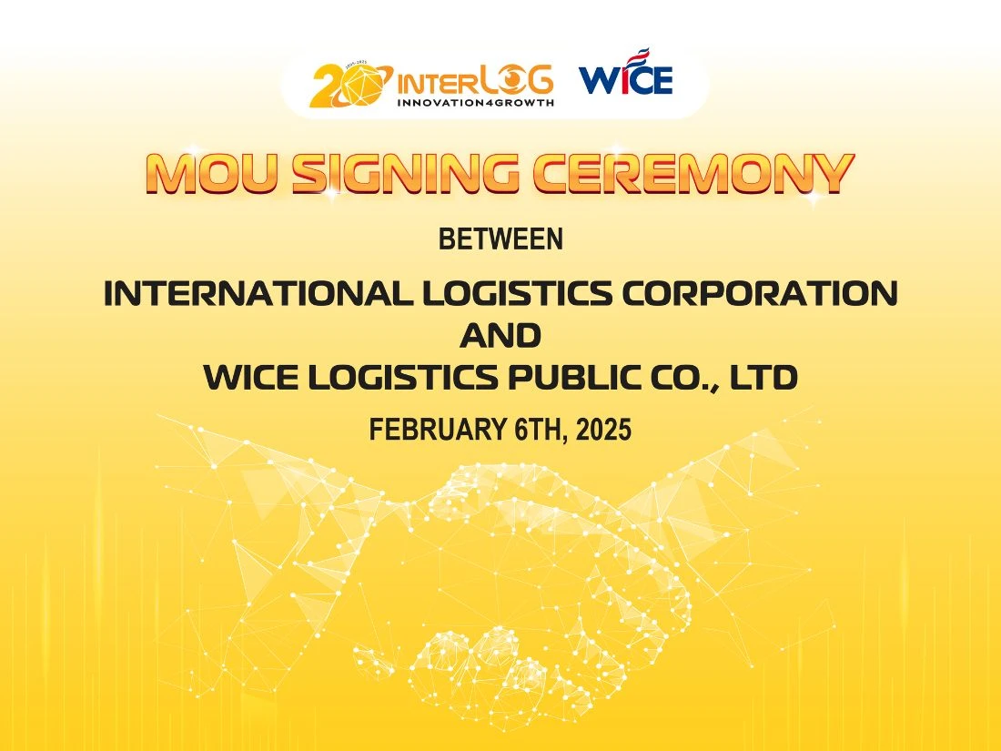 MOU signing ceremony between InterLOG and WICE Logistics PCL: strengthening strategic cooperation