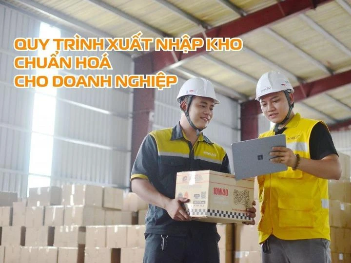 Quy trình xuất nhập kho chuẩn hoá cho doanh nghiệp