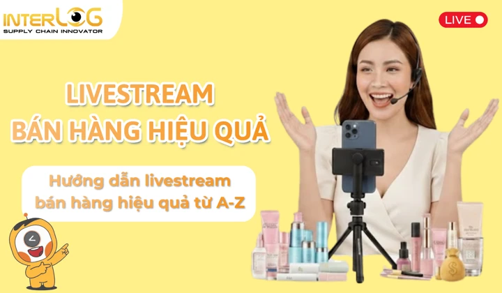 Cách livestream bán hàng hiệu quả, tăng đơn nhanh, dễ chốt sale