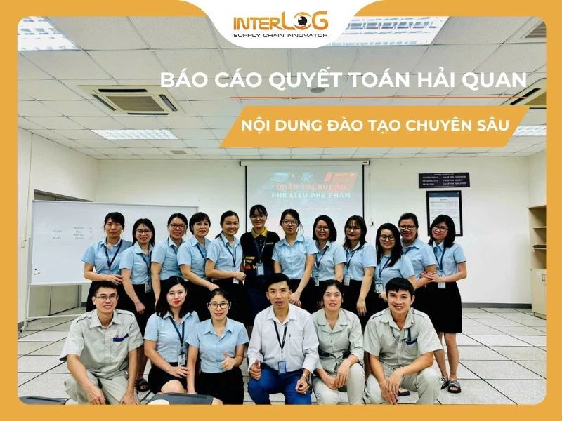 Khóa học Báo cáo quyết toán Hải quan - Đào tạo chuyên sâu cho doanh nghiệp