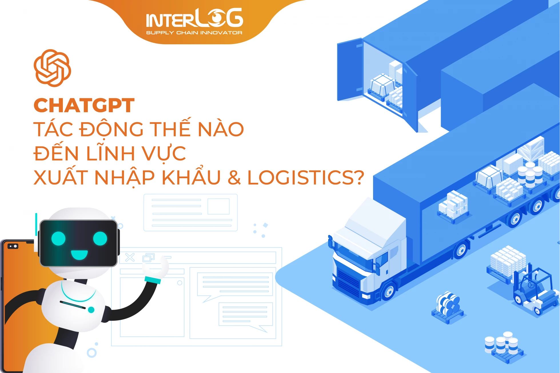 ChatGPT sẽ tác động ra sao tới lĩnh vực xuất nhập khẩu và logistics?
